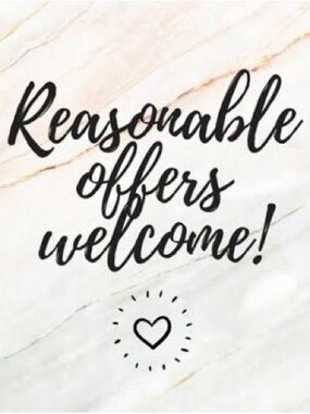 "Reasonable offers welcome"